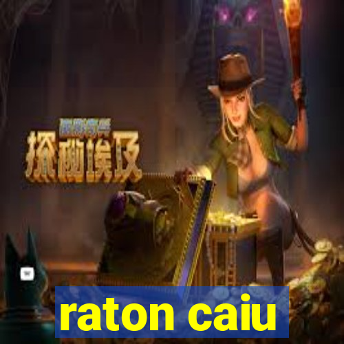 raton caiu